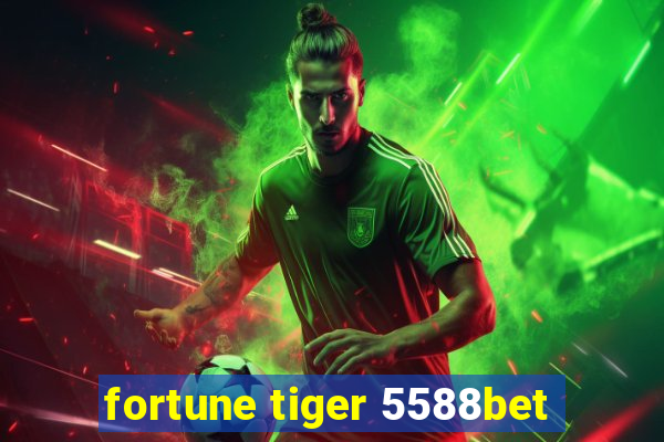 fortune tiger 5588bet